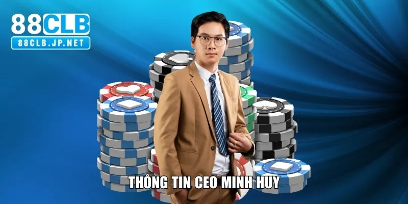Thông tin CEO Minh Huy