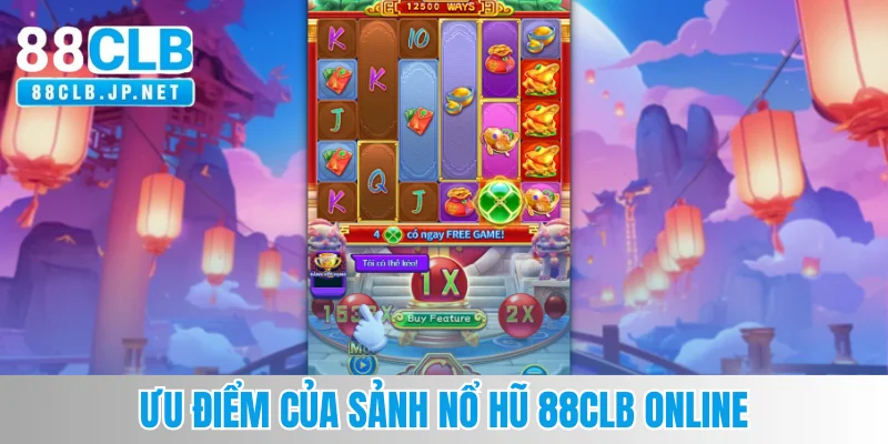 Ưu điểm của sảnh nổ hũ 88CLB online